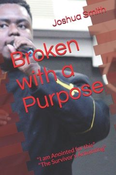 portada Broken with a Purpose: I am Anointed for this The Survivor's Antointing (en Inglés)