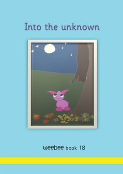portada Into the Unknown Weebee Book 18 (Series Three) (en Inglés)