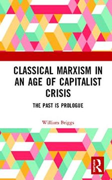 portada Classical Marxism in an age of Capitalist Crisis: The Past is Prologue (en Inglés)