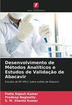 portada Desenvolvimento de Métodos Analíticos e Estudos de Validação de Abacavir: Estudos de rp Hplc Sobre Sulfato de Abacavir (en Portugués)