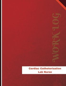 portada Cardiac Catheterization Lab Nurse Work Log: Work Journal, Work Diary, Log - 136 pages, 8.5 x 11 inches (Orange Logs/Work Log)