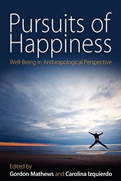 portada Pursuits of Happiness: Well-Being in Anthropological Perspective (in English)