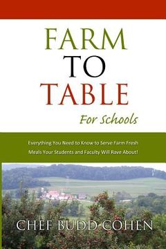 portada Farm to Table for Schools: Everything You Need to Know to Serve Farm Fresh Meals Your Students and Faculty Will Rave About