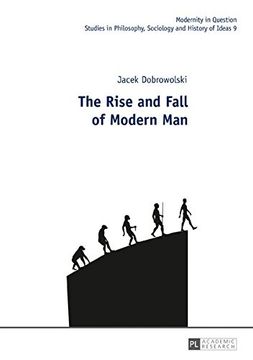 portada The Rise and Fall of Modern Man (Modernity in Question)