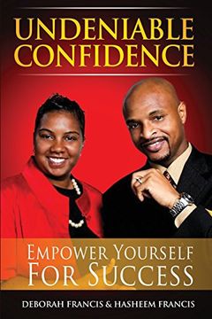 Undeniable Confidence: Empower Yourself for Success (Built to Prosper University) (en Inglés)