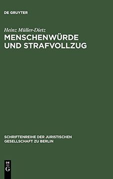 portada Menschenwürde und Strafvollzug (Schriftenreihe der Juristischen Gesellschaft zu Berlin) (en Alemán)