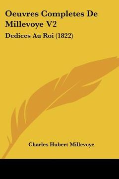 portada Oeuvres Completes De Millevoye V2: Dediees Au Roi (1822) (en Francés)