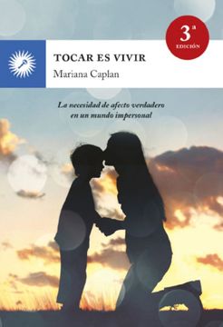 portada Tocar es Vivir: La Necesidad de Afecto Verdadero en un Mundo Impersonal (in Spanish)
