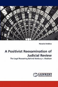 portada a positivist reexamination of judicial review (en Inglés)