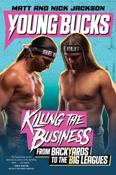 portada Young Bucks: Killing the Business From Backyards to the big Leagues 