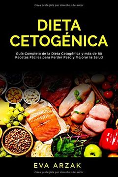 portada Dieta Cetogénica: Guía Completa de la Dieta Cetogénica y más de 80 Recetas Fáciles Para Perder Peso y Mejorar la Salud
