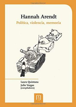 portada Hannah Arendt Politica, Violencia, Memoria