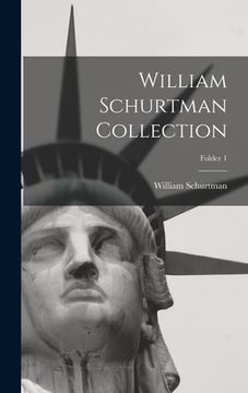portada William Schurtman Collection; Folder 1 (en Inglés)