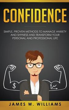 portada Confidence: Simple, Proven Methods to Manage Anxiety and Shyness, and Transform Your Personal and Professional Life