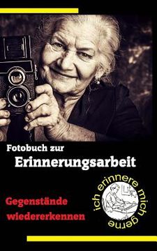 portada Fotobuch zur Erinnerungsarbeit: Gegenstände wiedererkennen (en Alemán)