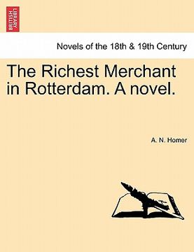 portada the richest merchant in rotterdam. a novel. (in English)