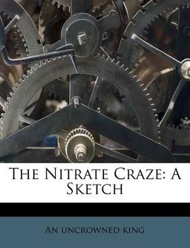 portada the nitrate craze: a sketch (en Inglés)