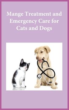 portada Mange Treatment and Emergency Care for Cats and Dogs (en Inglés)