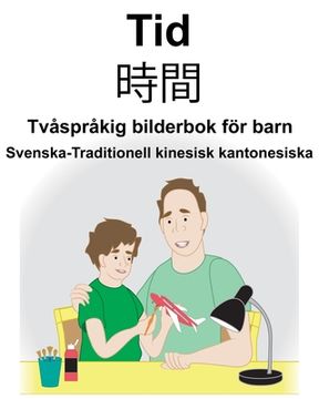 portada Svenska-Traditionell kinesisk kantonesiska Tid/時間 Tvåspråkig bilderbok för barn (en Sueco)