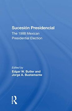 portada Sucesion Presidencial: The 1988 Mexican Presidential Election (en Inglés)
