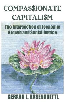 portada Compassionate Capitalism: The Intersection of Economic Growth and Social Justice (en Inglés)