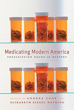 portada Medicating Modern America: Prescription Drugs in History (en Inglés)