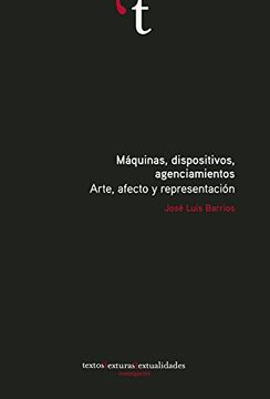 portada Maquinas Dispositivos Agenciamientos. Arte Afecto y Representacion (in Spanish)