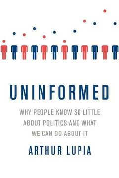 portada Uninformed: Why People Seem to Know so Little About Politics and What we can do About it (en Inglés)