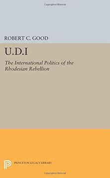 portada U.D.I: The International Politics of the Rhodesian Rebellion (Princeton Legacy Library)