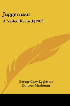 portada juggernaut: a veiled record (1903) (in English)