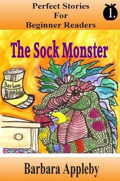 portada Perfect Stories for Beginner Readers - The Sock Monster: The Sock Monster (en Inglés)