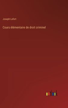 portada Cours élémentaire de droit criminel (en Francés)