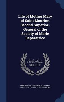 portada Life of Mother Mary of Saint Maurice, Second Superior-General of the Society of Marie Réparatrice (in English)