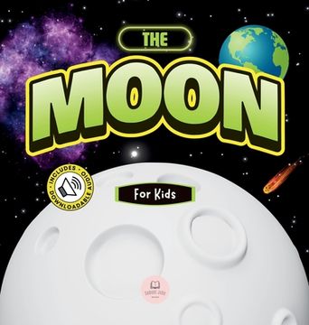 portada The Moon for Kids: Children's Book to Learn Basics, Fun Facts, Its Lunar Phases, and More! (en Inglés)