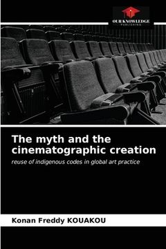 portada The myth and the cinematographic creation (en Inglés)