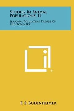 portada studies in animal populations, ii: seasonal population trends of the honey bee (en Inglés)