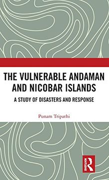 portada The Vulnerable Andaman and Nicobar Islands: A Study of Disasters and Response (en Inglés)