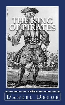 portada The King of Pirates: Being an Account of the Famous Enterprises of Captain. Avery, the Mock King of Madagascar (en Inglés)