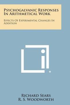 portada psychogalvanic responses in arithmetical work: effects of experimental changes in addition