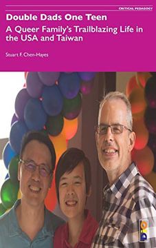 portada Double Dads one Teen: A Queer Family'S Trailblazing Life in the usa and Taiwan (3) (Critical Pedagogy) 