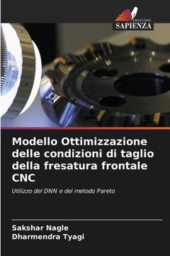 portada Modello Ottimizzazione delle condizioni di taglio della fresatura frontale CNC (in Italian)
