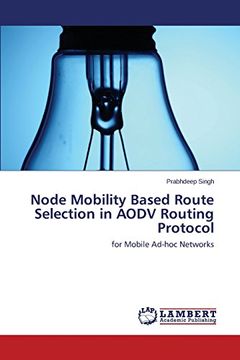 portada Node Mobility Based Route Selection in Aodv Routing Protocol