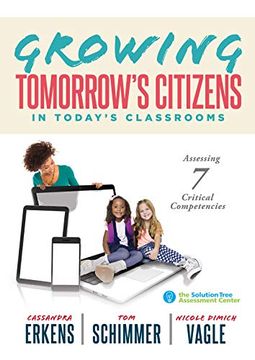portada Growing Tomorrow's Citizens in Today's Classrooms: Assessing Seven Critical Competencies (Teaching Strategies for Soft Skills and 21St-Century-Skills 