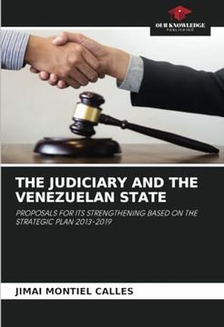 portada The Judiciary and the Venezuelan State: Proposals for its Strengthening Based on the Strategic Plan 2013-2019 (en Inglés)