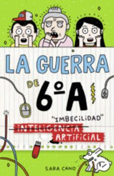 LA GUERRA DE 6º A 3: (INTELIGENCIA) IMBECILIDAD ARTIFICIAL (En papel)