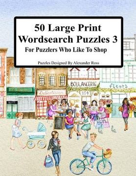portada 50 Large Print Wordsearch Puzzles 3: For Puzzlers Who Like To Shop