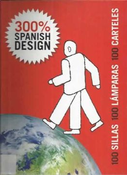 portada 300% Spanish Design. 100 Sillas, 100 Lámparas, 100 Carteles