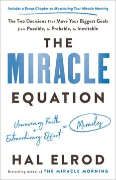 portada The Miracle Equation: The two Decisions That Move Your Biggest Goals From Possible, to Probable, to Inevitable (in English)