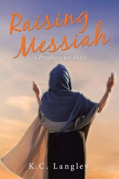 portada Raising Messiah: A Prophecy for Mary (in English)
