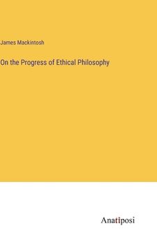 portada On the Progress of Ethical Philosophy (en Inglés)